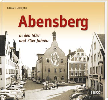 Abensberg in den 60er und 70er Jahren - Cover