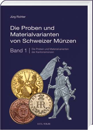 Die Proben und Materialvarianten von Schweizer Münzen, Band 1 - Cover