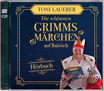 Die schönsten Grimms Märchen auf Bairisch (Hörbuch) - Cover
